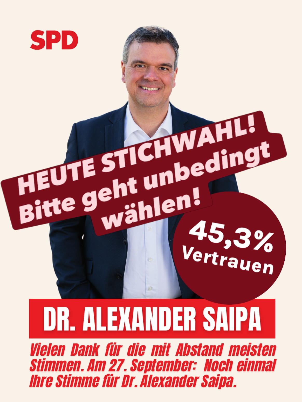 Ein letzter kleiner Reminder. Heute am 27.09. sind STICHWAHLEN!
Noch bis 18 Uhr ins angestammte Wahllokal. Perso reicht auch. Wahlbenachrichtigung ist nicht notwendig, falls nicht auffindbar.